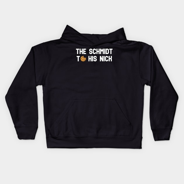 The Schmidt to his Nick Kids Hoodie by Pretty Good Shirts